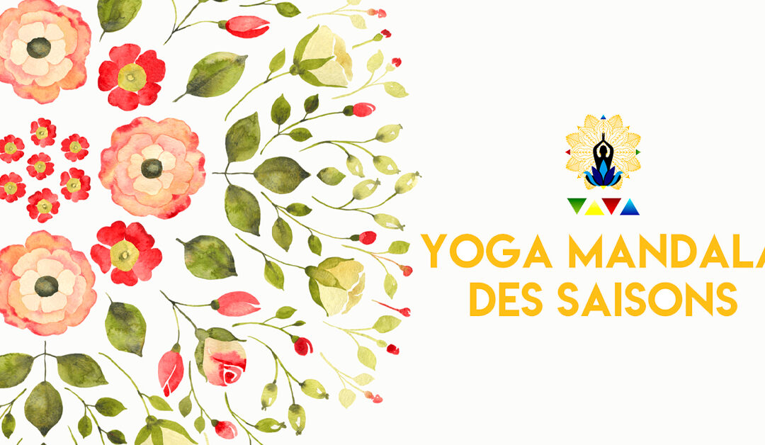 Yoga Mandala des saisons, Le Printemps de l’être Du 28 au 30 mars 2025